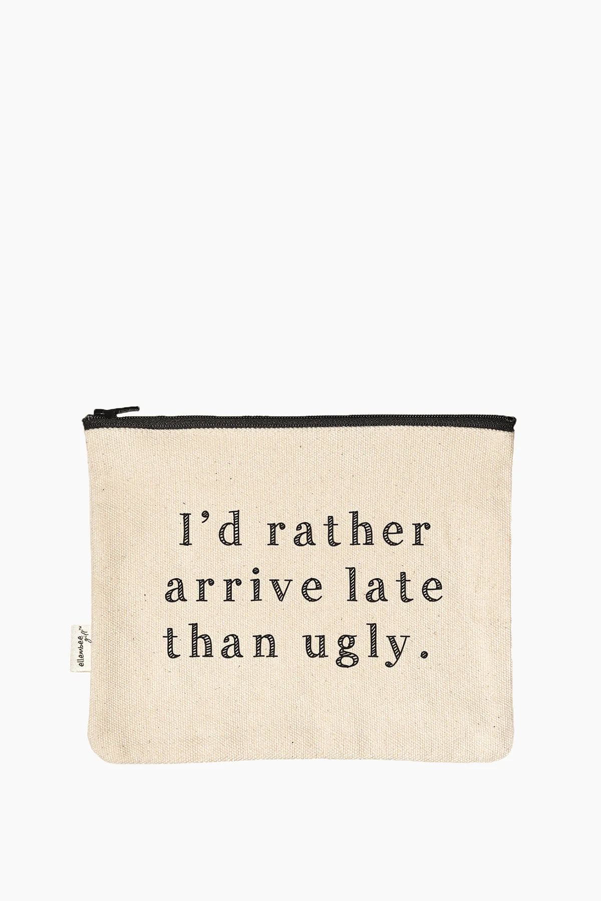 I'd Rather Arrive Late Zipper Pouch